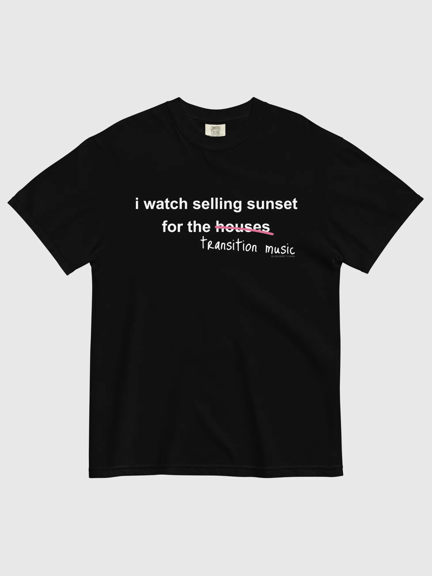 Selling Sunset I Watch for the Houses Comfort Colors T-Shirt
